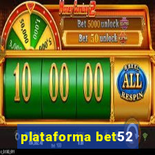 plataforma bet52